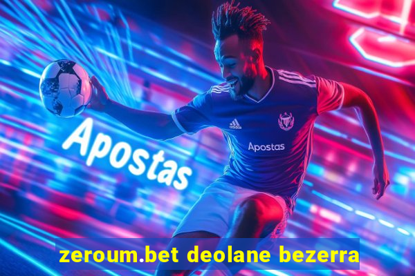 zeroum.bet deolane bezerra