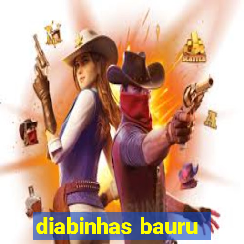 diabinhas bauru