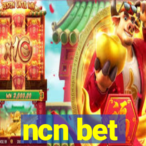 ncn bet