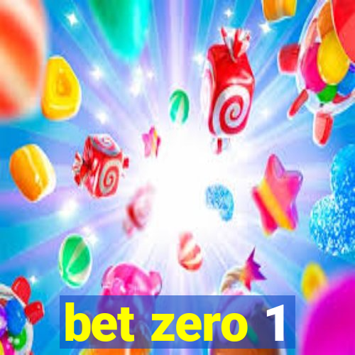 bet zero 1