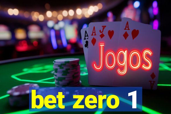 bet zero 1