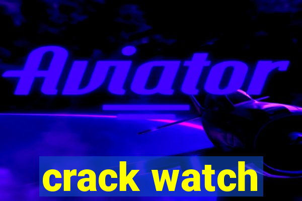 crack watch