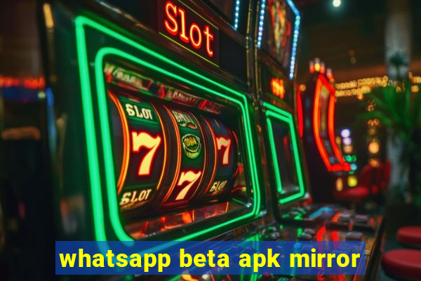 whatsapp beta apk mirror