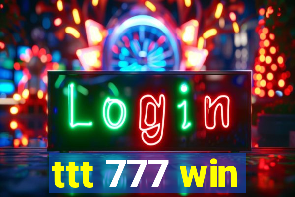 ttt 777 win