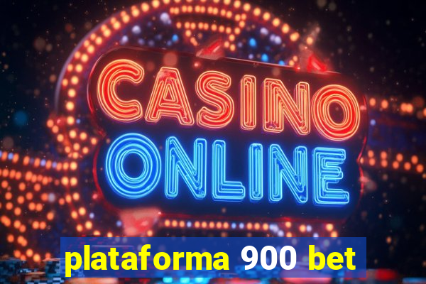 plataforma 900 bet