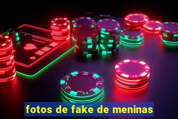 fotos de fake de meninas