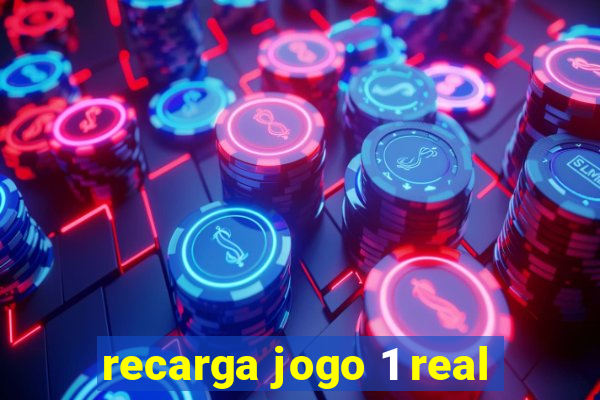 recarga jogo 1 real