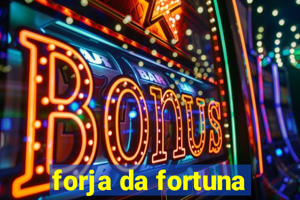 forja da fortuna