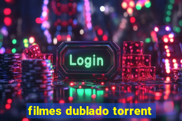 filmes dublado torrent