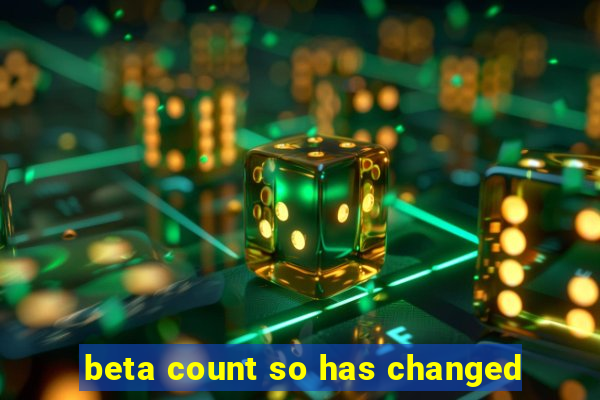 beta count so has changed