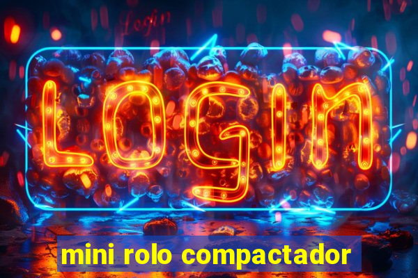 mini rolo compactador