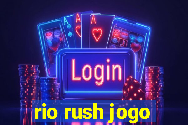 rio rush jogo