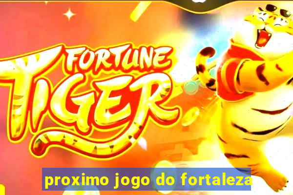 proximo jogo do fortaleza