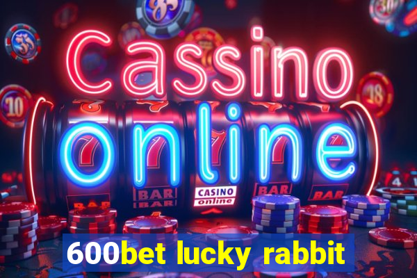 600bet lucky rabbit