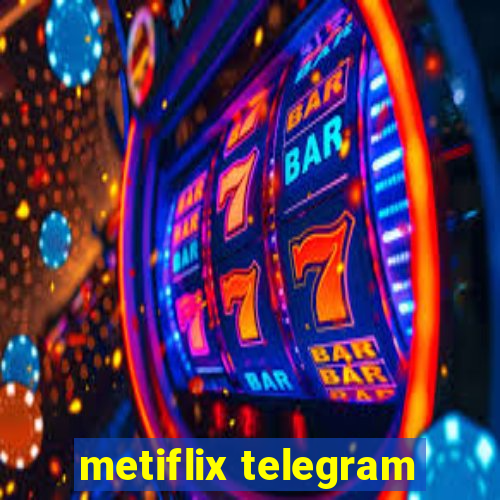 metiflix telegram