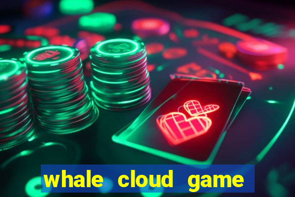 whale cloud game site oficial