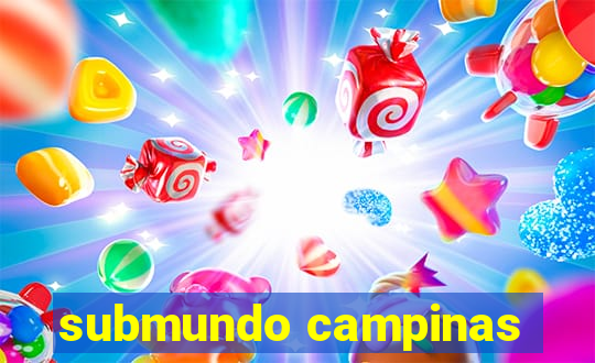 submundo campinas