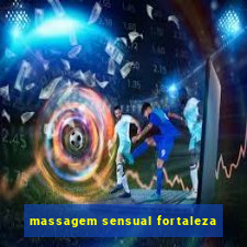 massagem sensual fortaleza