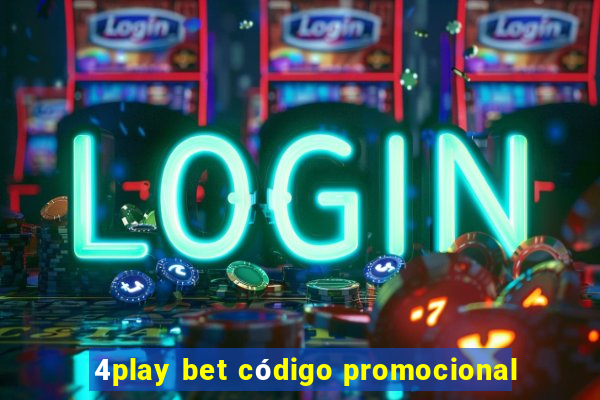 4play bet código promocional