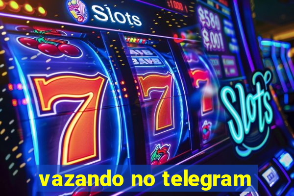 vazando no telegram