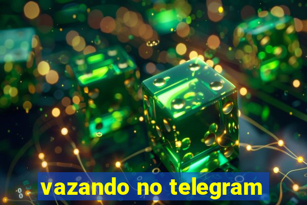 vazando no telegram