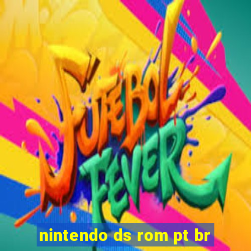 nintendo ds rom pt br