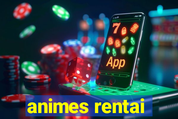 animes rentai