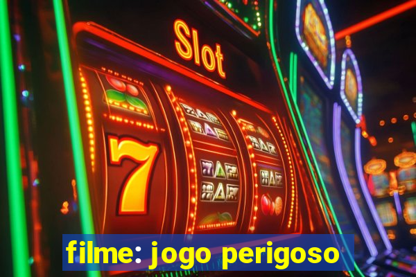 filme: jogo perigoso