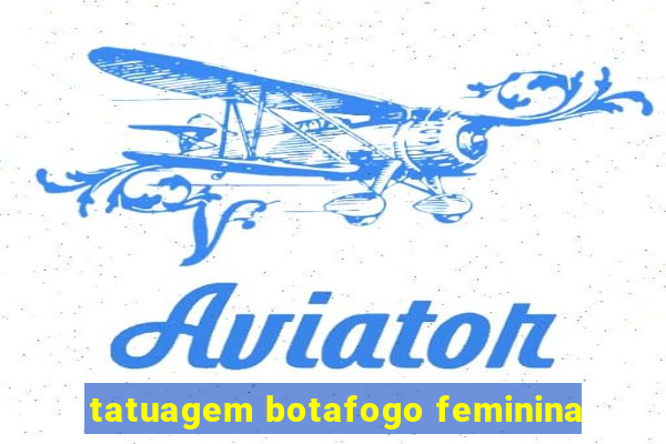 tatuagem botafogo feminina