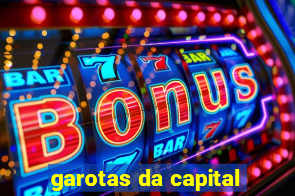 garotas da capital