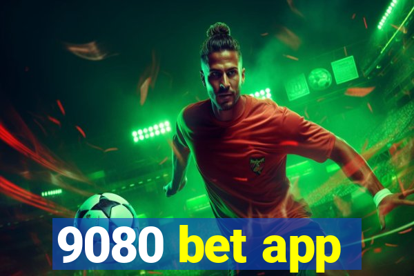 9080 bet app