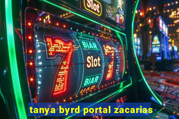 tanya byrd portal zacarias