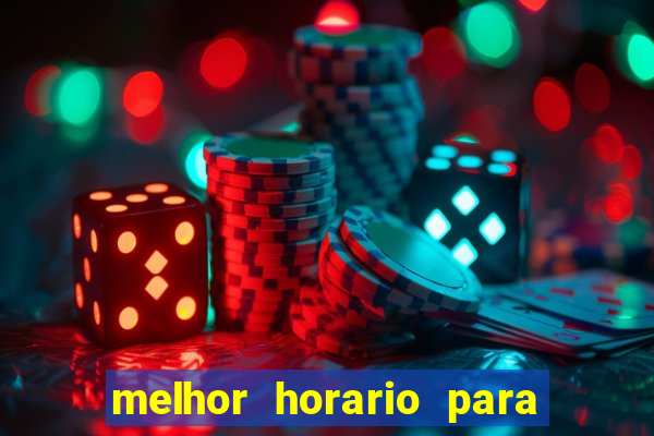 melhor horario para jogar bet7k