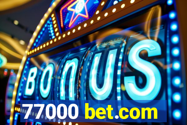 77000 bet.com