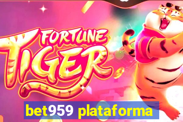 bet959 plataforma