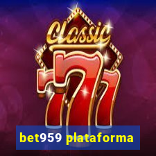 bet959 plataforma