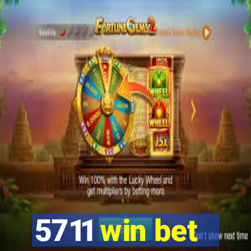 5711 win bet