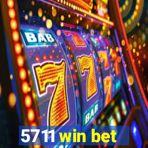 5711 win bet