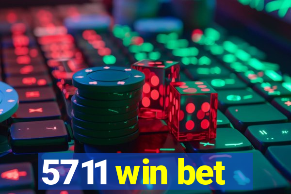 5711 win bet