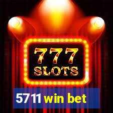 5711 win bet