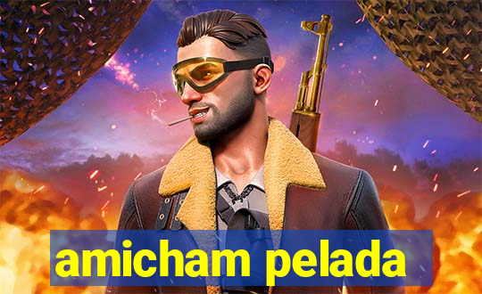 amicham pelada