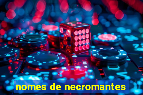 nomes de necromantes