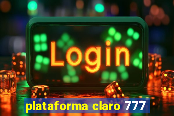 plataforma claro 777