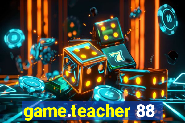 game.teacher 88