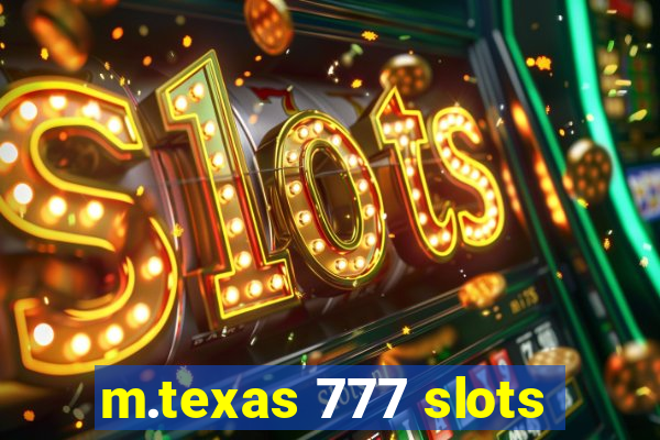 m.texas 777 slots