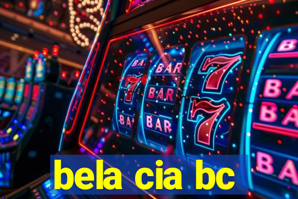 bela cia bc