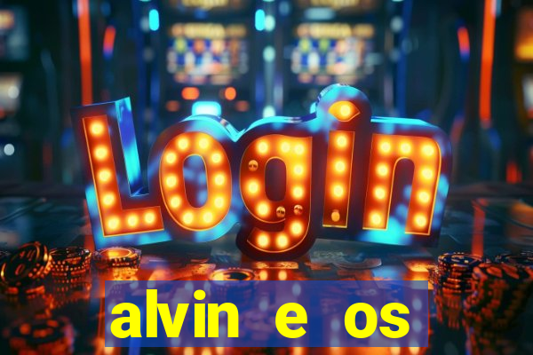 alvin e os esquilos rede canais