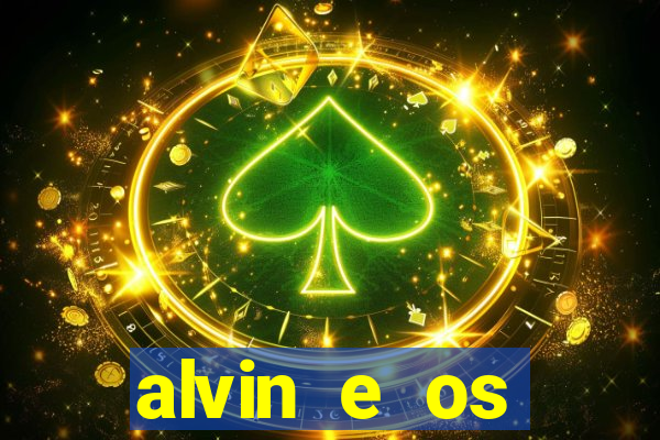 alvin e os esquilos rede canais