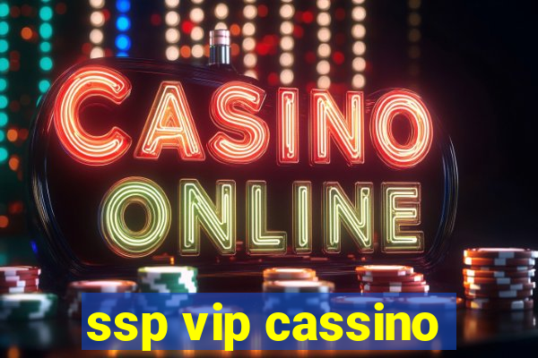 ssp vip cassino