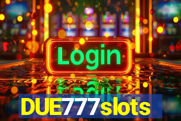 DUE777slots